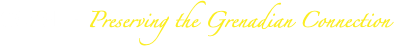 GCASF - Preserving the Grenadian Connection